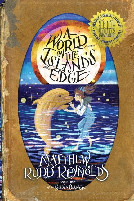 A World on the Islands Edge: Book I of the Golden Dolphin