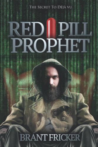 Red Pill Prophet The Secret of Deja Vu