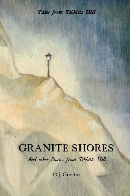Granite Shores: And other Stories from Tibbitts Hill
