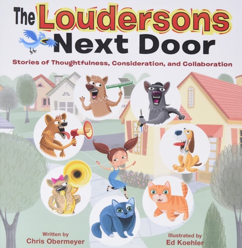 The Loudersons Next Door Stories of Thoughtfulness, Consideration, and Collaboration