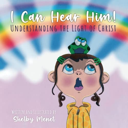 I Can Hear Him! Understanding the Light of Christ