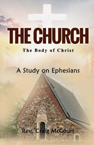 The Church - the Body of Christ A Bible Study on Ephesians