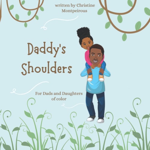 Daddy's Shoulders An Imaginative Rhyming Book for Black Dads and Daughters