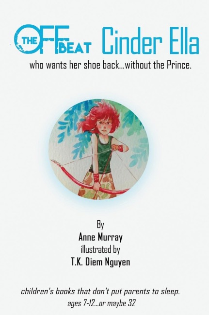 The Off-Beat Cinder Ella: who wants her shoe back...without the Prince