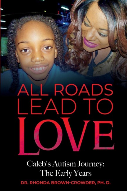 All Roads Lead to Love: Calebs Autism Journey: The Early Years