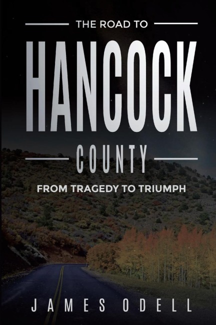 The Road to Hancock County: From Tragedy to triumph