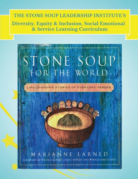 The Stone Soup Leadership Institutes Diversity, Equity & Inclusion, Social Emotional, & Service Learning Curriculum