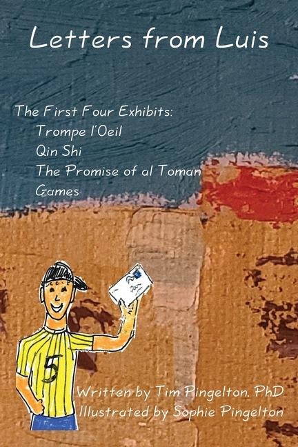Letters from Luis: The First Four Exhibits