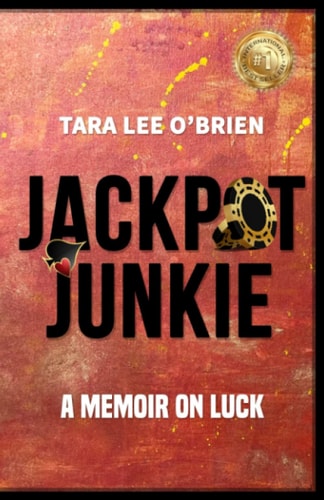 Jackpot Junkie A Memoir On Luck