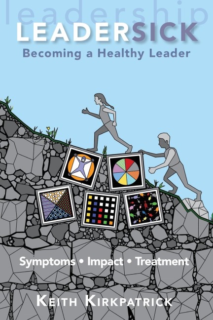 Leadersick: Becoming a Healthy Leader