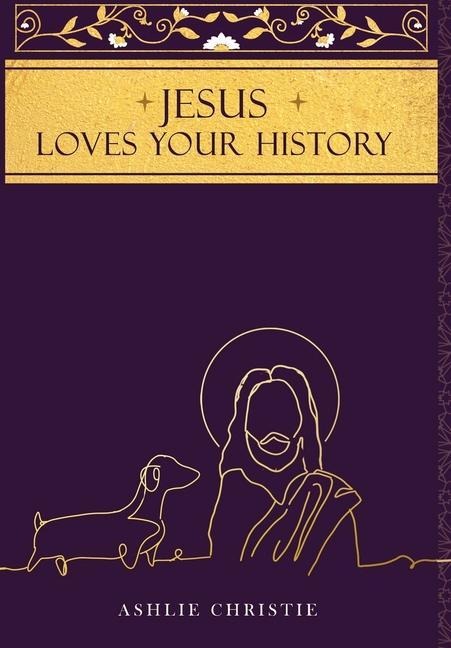 Jesus Loves Your History