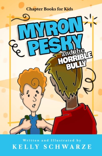 Myron Pesky and the Horrible Bully Chapter Books for Kids