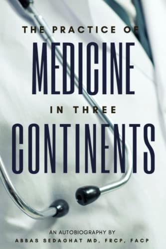 The Practice of Medicine in Three Continents An Autobiography