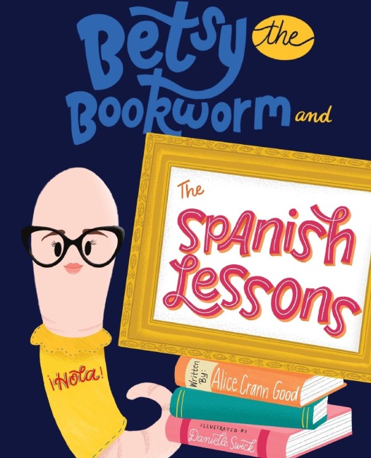 Betsy the Bookworm and The Spanish Lessons