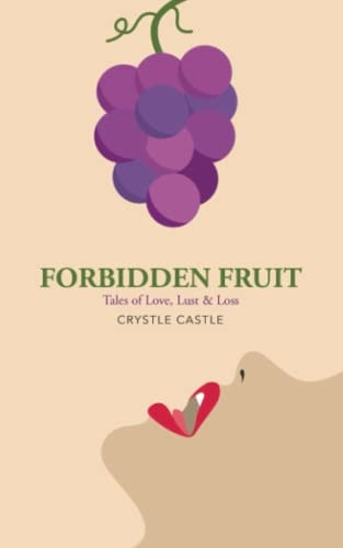 Forbidden Fruit Tales of Love, Lust and Lost