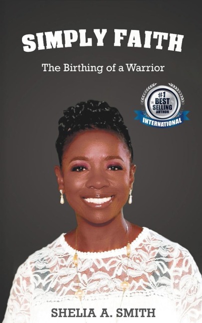 Simply Faith: The Birthing of a Warrior