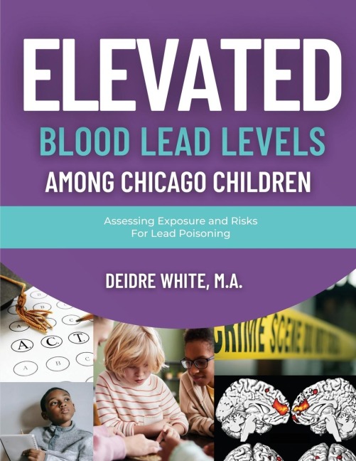 Elevated Blood Levels Among Chicago Children: Assessing Exposure and Risks for Lead Poisoning