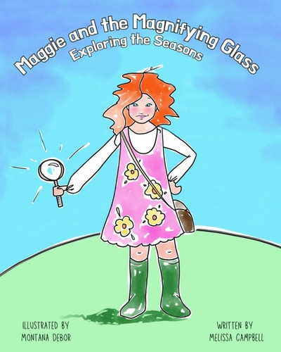Maggie and the Magnifying Glass Exploring the Seasons