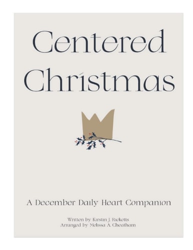 Centered Christmas A Daily Heart Companion