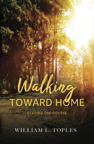 Walking Toward Home Staying the Course