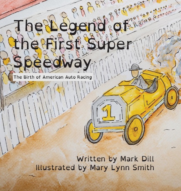 The Legend of the First Super Speedway: The Birth of American Auto Racing