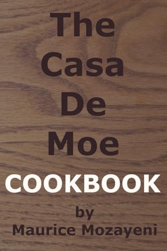The Casa De Moe Cookbook