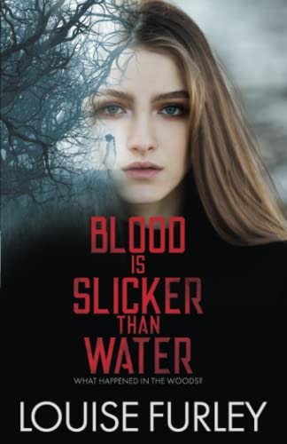 Blood is Slicker Than Water What Happened in the Woods?