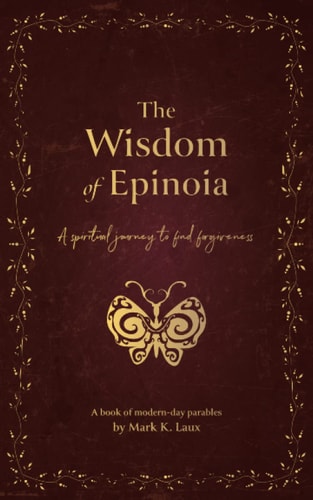 The Wisdom of Epinoia A Spiritual Journey to Find Forgiveness