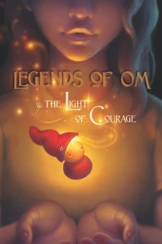 Legends of OM And the Light of Courage