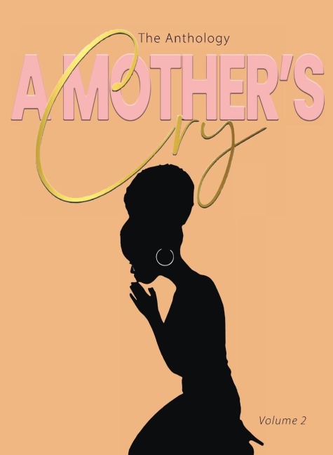 A Mothers Cry The Anthology (Vol. 2): Graced For The Cry