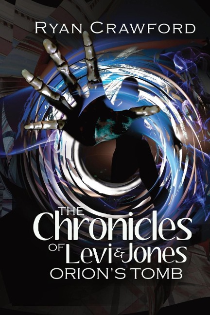 The Chronicles of Levi & Jones: Book Two: Orions Tomb
