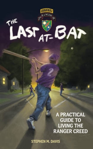 The Last At-Bat A Practical Guide to Living the Ranger Creed