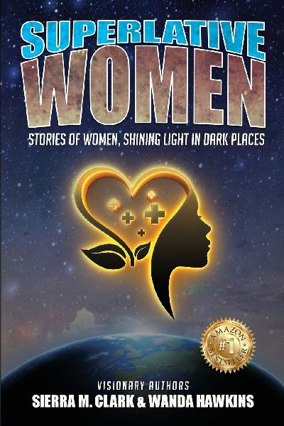 Superlative Women: Stories of Women, Shining Light in Dark Places
