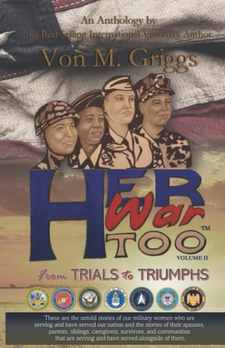 Her War Too! Volume II From TRIALS to TRIUMPHS