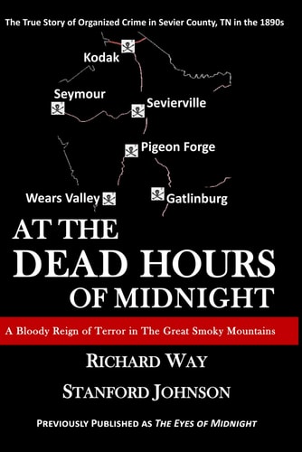 At the Dead Hours of Midnight A Bloody Reign of Terror in the Great Smoky Mountains