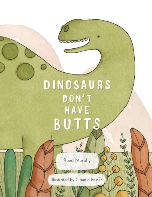 Dinosaurs Dont Have Butts
