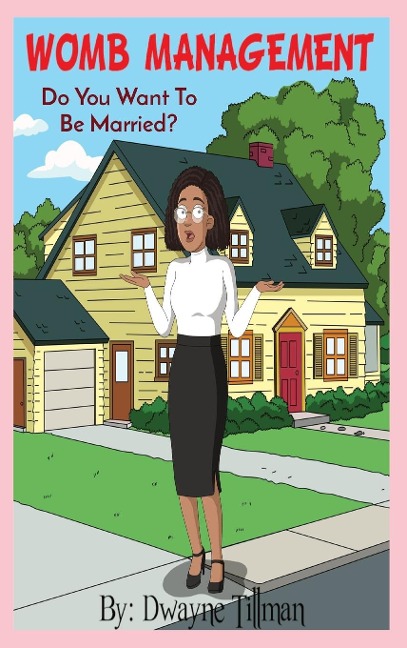 Womb Management: Do You Want To Be Married?