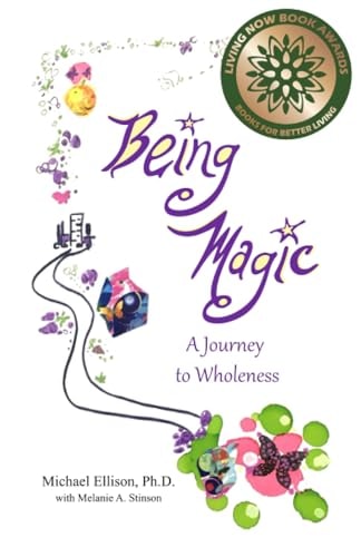 Being Magic A Journey to Wholeness