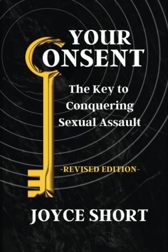 Your Consent The Key to Conquering Sexual Assault