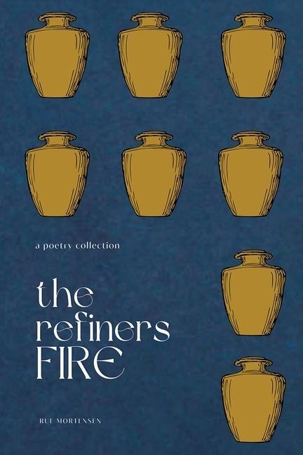 The Refiners Fire