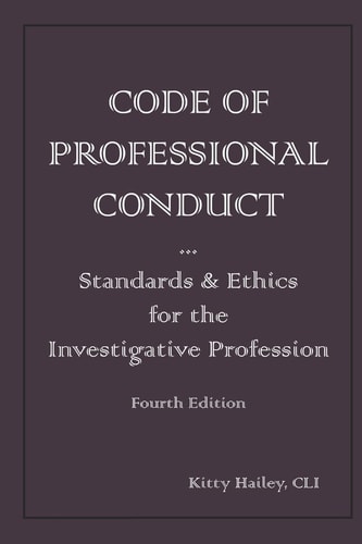 Code of Professional Conduct Standards & Ethics for the Investigative Profession