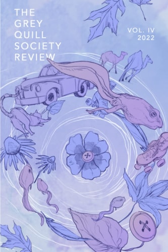 The Grey Quill Society Review Vol. IV, 2022