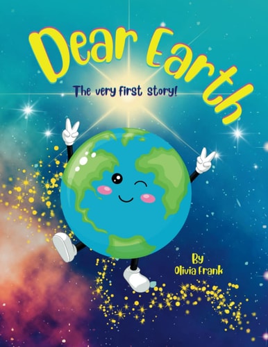 Dear Earth The Very First Story!