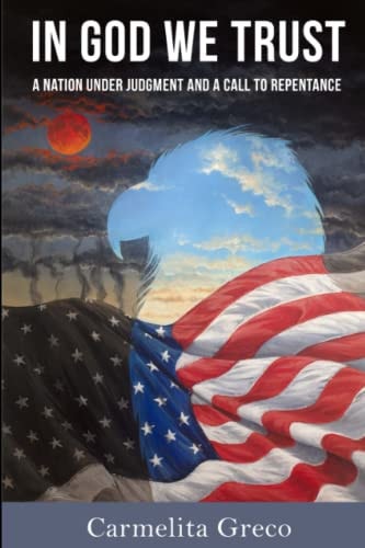 In God We Trust A Nation Under Judgment and Call to Repentance