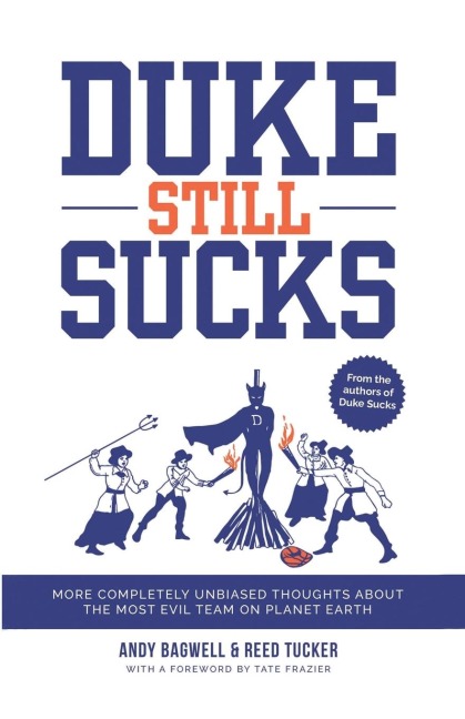 Duke Still Sucks: More Completely Unbiased Thoughts about the Most Evil Team on Planet Earth