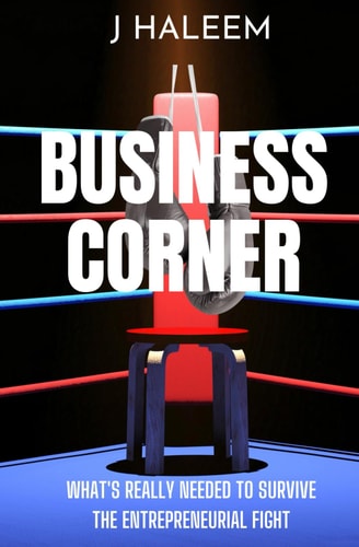 Business Corner What's Really Needed to Survive the Entrepreneurial Fight