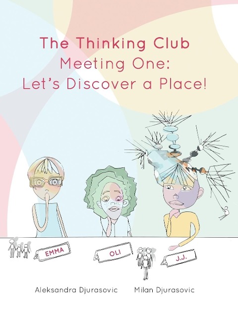 The Thinking Club: Meeting One: Lets Discover a Place!