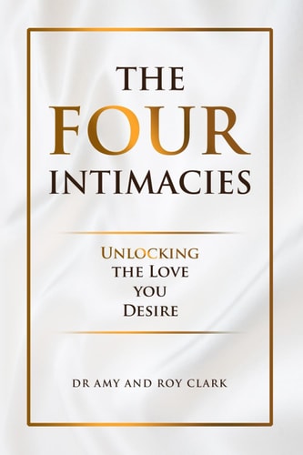 The Four Intimacies Unlocking the Love You Desire