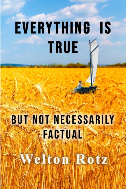 Everything is True: but not necessarily factual
