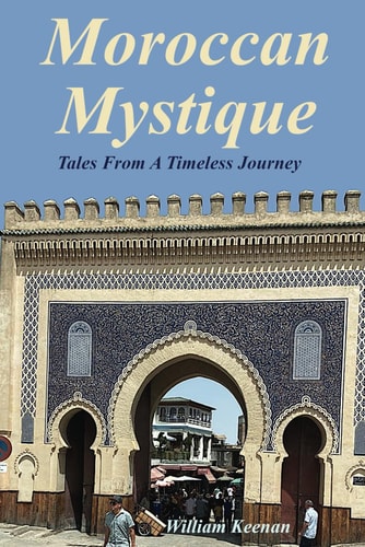 Moroccan Mystique Tales From A Timeless Journey